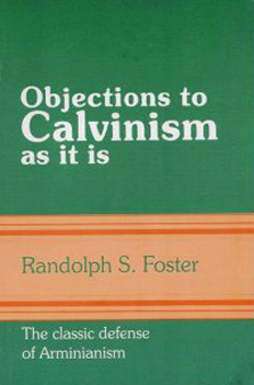 Objections To Calvinism By Bishop Foster